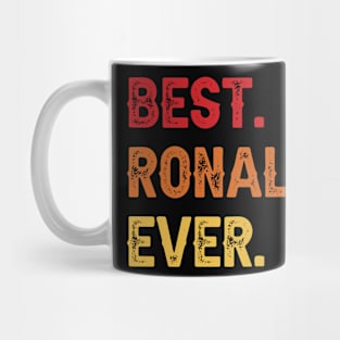 Best RONALD Ever, RONALD Second Name, RONALD Middle Name Mug